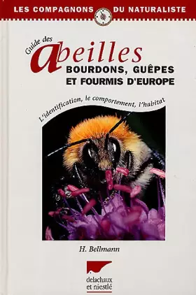 Couverture du produit · Guide des abeilles, bourdons, guêpes et fourmis d'Europe : L'identification, le comportement, l'habitat