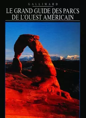 Couverture du produit · Le Grand Guide des parcs nationaux de l'Ouest américain 1999