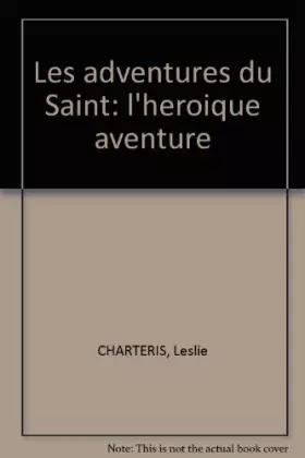 Couverture du produit · Les adventures du Saint: l'heroique aventure