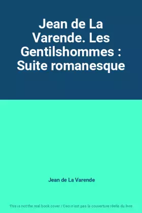 Couverture du produit · Jean de La Varende. Les Gentilshommes : Suite romanesque