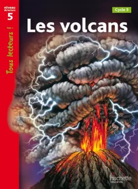 Couverture du produit · Volcans Niveau 5 - Tous lecteurs ! - Livre élève - Ed. 2012