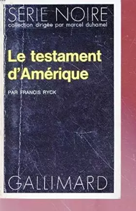 Couverture du produit · COLLECTION : SERIE NOIRE N° 1689 LE TESTAMENT D'AMERIQUE