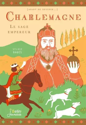 Couverture du produit · Charlemagne : Le sage empereur