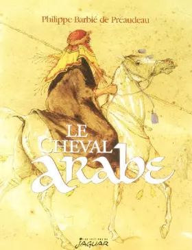 Couverture du produit · Le cheval arabe