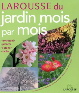 Couverture du produit · Larousse du jardin mois par mois
