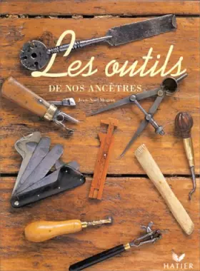 Couverture du produit · Les outils de nos ancêtres