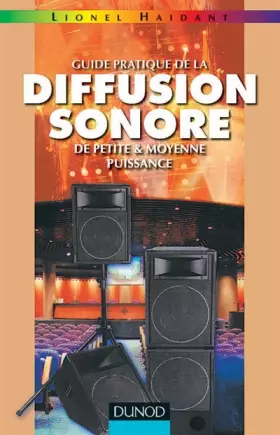 Couverture du produit · Guide pratique de la diffusion sonore et petite et moyenne puissance, tome 1