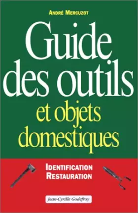 Couverture du produit · Guide des outils et objets domestiques : Identification et restauration