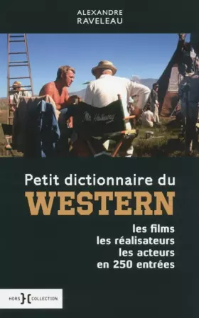 Couverture du produit · Petit dictionnaire du western: Les films, les acteurs, les réalisateurs en 250 entrées