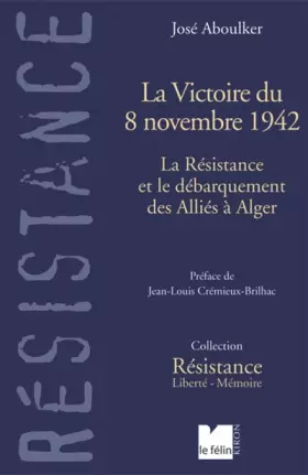 Couverture du produit · La Victoire de 8 novembre 1942 : La Résistance et le débarquement des Alliés à Alger