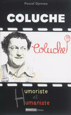 Couverture du produit · Coluche, humoriste et humaniste