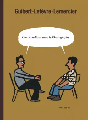 Couverture du produit · Conversations avec le Photographe - Tome 1 - Conversations avec le Photographe