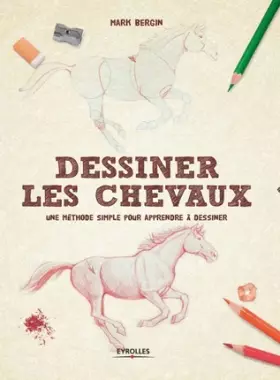 Couverture du produit · Dessiner les chevaux : Une méthode simple pour apprendre à dessiner