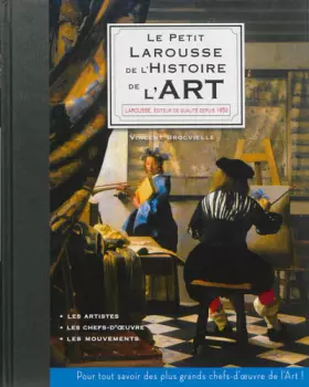 Couverture du produit · Le Petit Larousse de l'histoire de l'Art