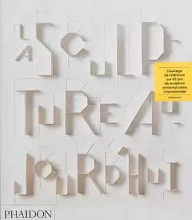 Couverture du produit · LA SCULPTURE AUJOURD HUI