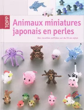 Couverture du produit · Animaux miniatures japonais en perles