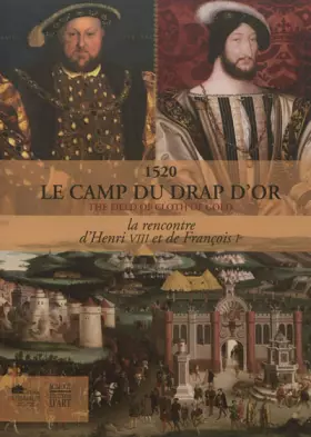 Couverture du produit · 1520 Le camp du drap d'or: La rencontre d'Henri VIII et de François Ie