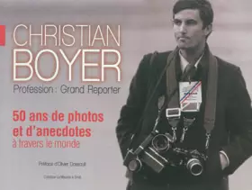 Couverture du produit · Christian Boyer: Profession : grand reporter