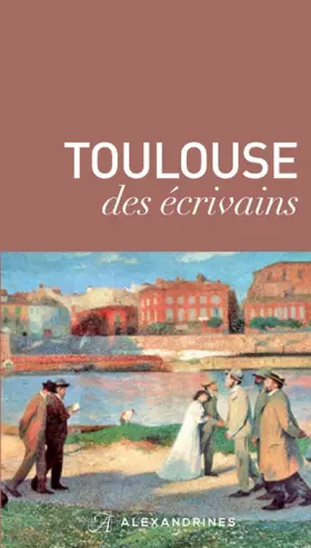 Couverture du produit · Toulouse des écrivains
