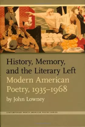Couverture du produit · History, Memory, and the Literary Left: Modern American Poetry, 1935-1968 (Contemp North American Poetry)