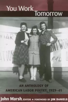 Couverture du produit · You Work Tomorrow: An Anthology of American Labor Poetry, 1929-41 (Class : Culture)
