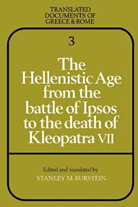 Couverture du produit · The Hellenistic Age from the Battle of Ipsos to the Death of Kleopatra VII (Translated Documents of Greece and Rome, Series Num