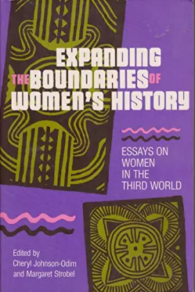 Couverture du produit · Expanding the Boundaries of Women's History: Essays on Women in the Third World (A Midland Book, MB 734)