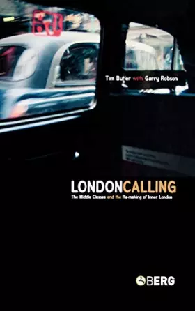 Couverture du produit · London Calling: The Middle Classes and the Remaking of Inner London
