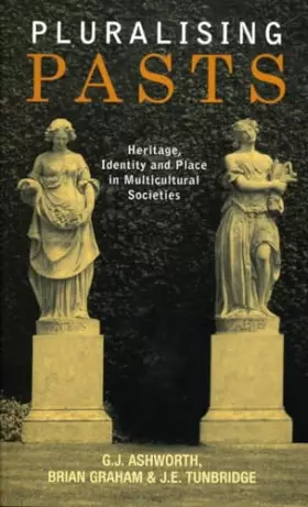 Couverture du produit · Pluralising Pasts: Heritage, Identity and Place in Multicultural Societies