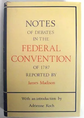 Couverture du produit · Notes of Debates in the Federal Convention of 1787