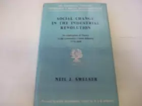 Couverture du produit · Social Change in the Industrial Revolution: An Application of Theory to the British Cotton Industry