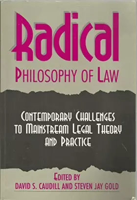 Couverture du produit · Radical Philosophy of Law: Contemporary Challenges to Mainstream Legal Theory and Practice
