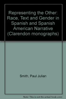 Couverture du produit · Representing the Other: "Race", Text, and Gender in Spanish and Spanish American Narrative