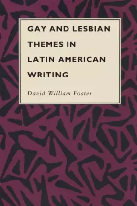 Couverture du produit · Gay and Lesbian Themes in Latin American Writing (Texas Pan American Series)