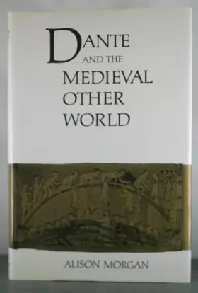 Couverture du produit · Dante and the Medieval Other World (Cambridge Studies in Medieval Literature, Series Number 8)