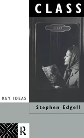 Couverture du produit · Class: Key Concept in Sociology (Key Ideas)