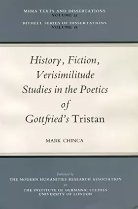 Couverture du produit · History, Fiction, Verisimilitude: Studies in the Poetics of Gottfried's Tristan