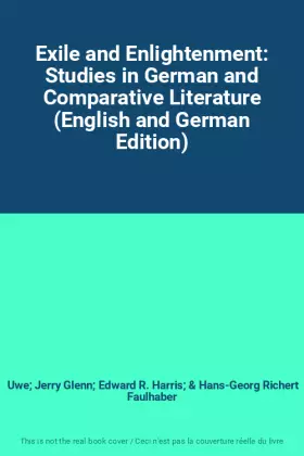 Couverture du produit · Exile and Enlightenment: Studies in German and Comparative Literature (English and German Edition)