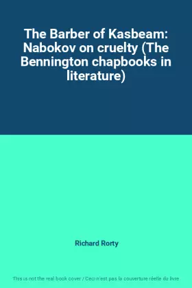 Couverture du produit · The Barber of Kasbeam: Nabokov on cruelty (The Bennington chapbooks in literature)