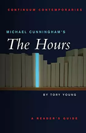 Couverture du produit · Michael Cunningham's The Hours: A Reader's Guide (Continuum Contemporaries)