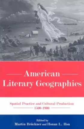 Couverture du produit · American Literary Geographies: Spatial Practice and Cultural Production 1500-1900