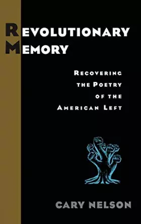 Couverture du produit · Revolutionary Memory: Recovering the Poetry of the American Left