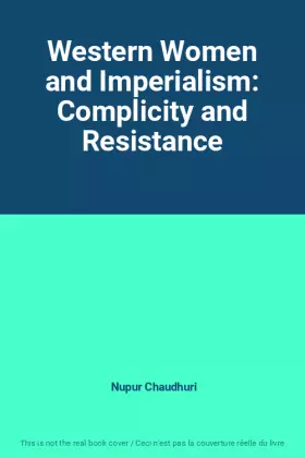 Couverture du produit · Western Women and Imperialism: Complicity and Resistance