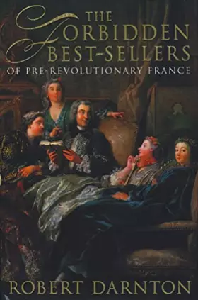 Couverture du produit · The Forbidden Best-Sellers of Pre-Revolutionary France