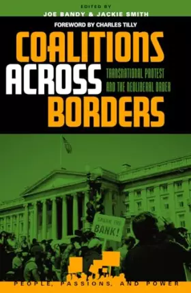 Couverture du produit · Coalitions across Borders: Transnational Protest And The Neoliberal Order (People, Passions, and Power: Social Movements, Inter