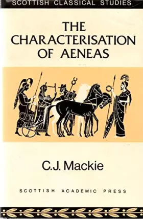Couverture du produit · The Characterization of Aeneas (Scottish Classical Studies)