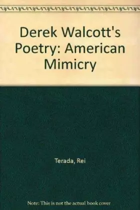 Couverture du produit · Derek Walcott's Poetry: American Mimicry