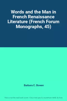 Couverture du produit · Words and the Man in French Renaissance Literature (French Forum Monographs, 45)