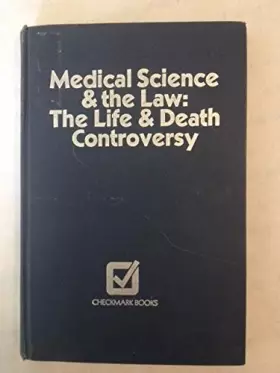 Couverture du produit · Medical Science and the Law: The Life and Death Controversy