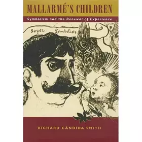 Couverture du produit · Mallarme's Children: Symbolism and the Renewal of Experience